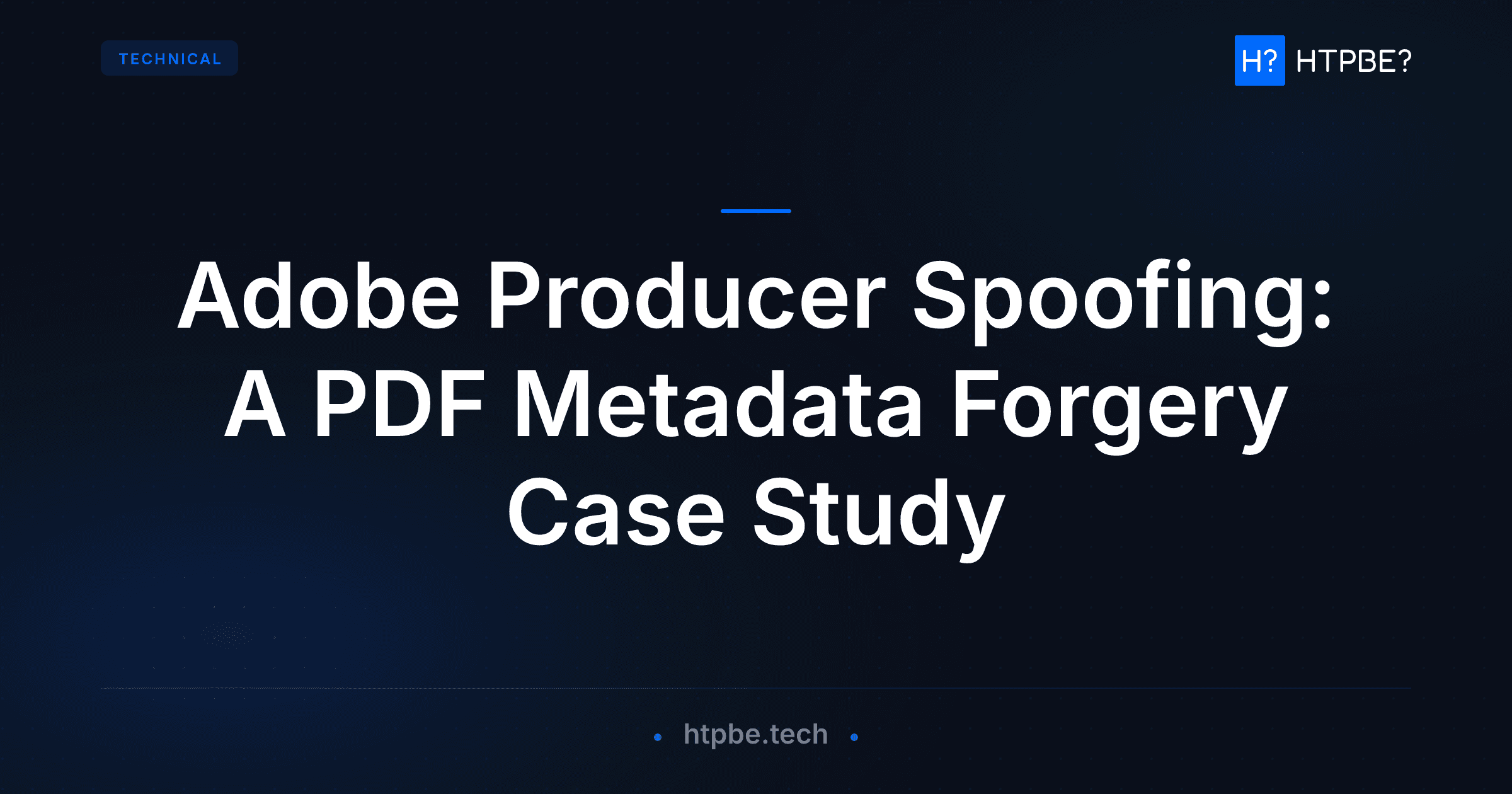 Adobe Producer Spoofing: A PDF Metadata Forgery Case Study