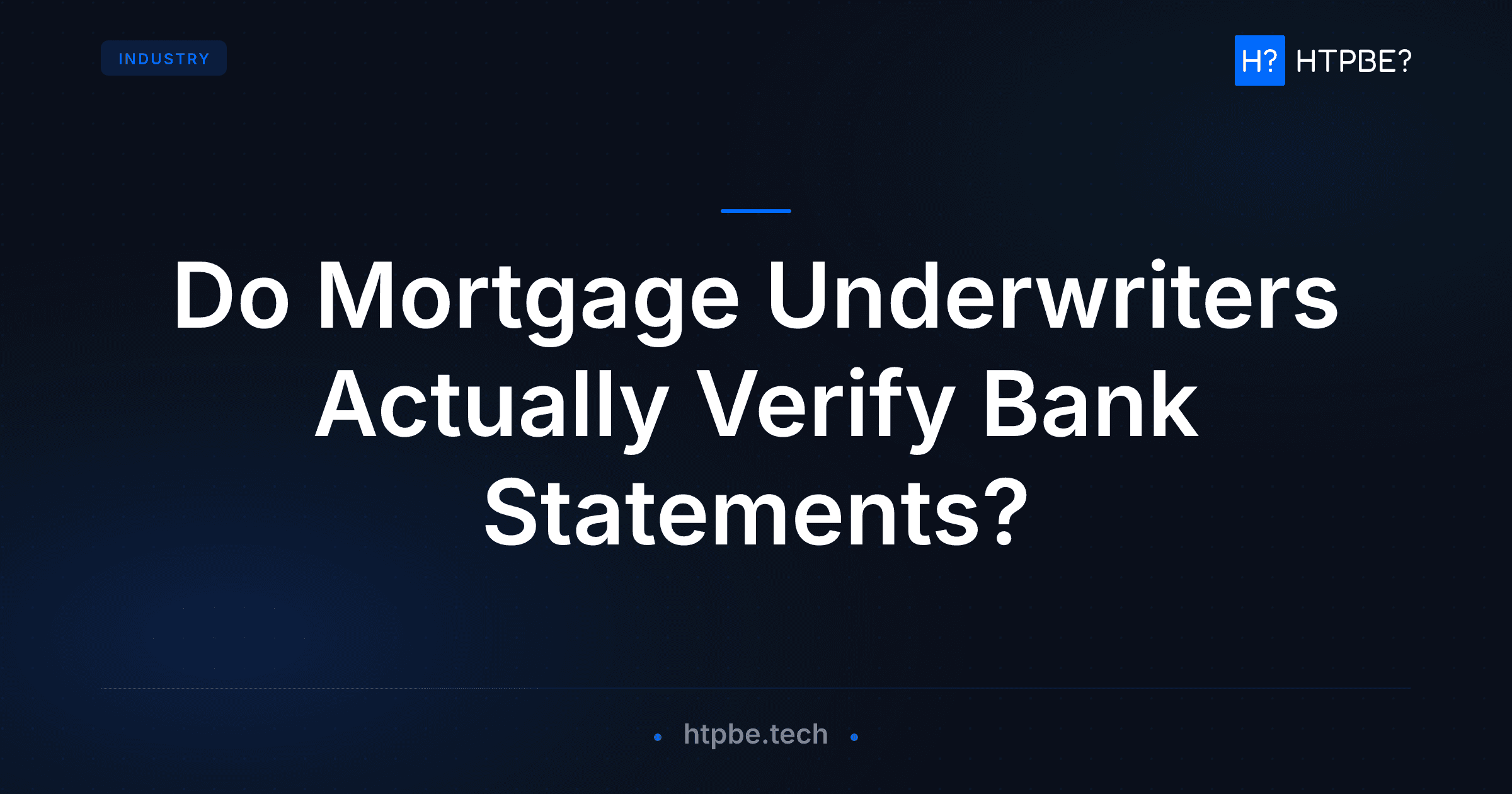 Do Mortgage Underwriters Actually Verify Bank Statements?