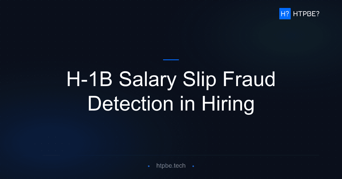 H-1B Salary Slip Fraud Detection: Altered Indian Payslips at the Offer Stage