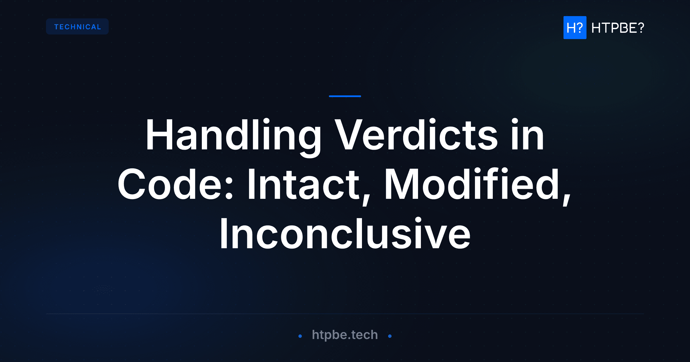 Handling Verdicts in Code: Intact, Modified, Inconclusive
