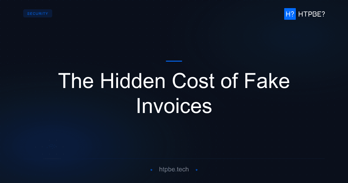 The Hidden Cost of Fake Invoices: $127,000 Lost Per Incident
