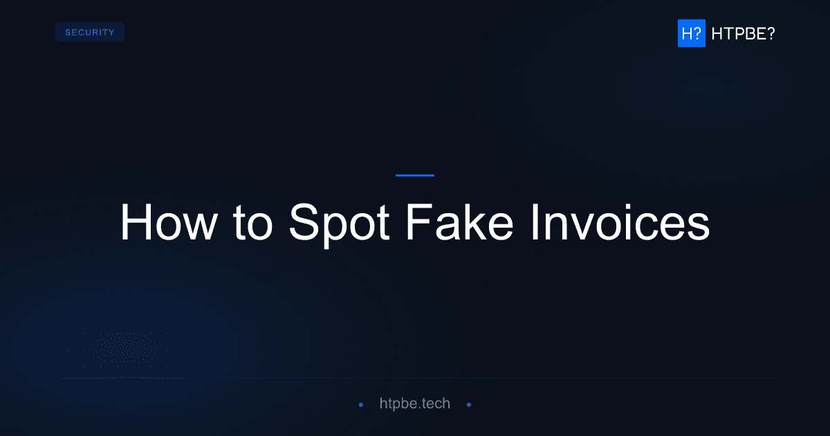 How to Spot Fake Invoices: A Complete Guide