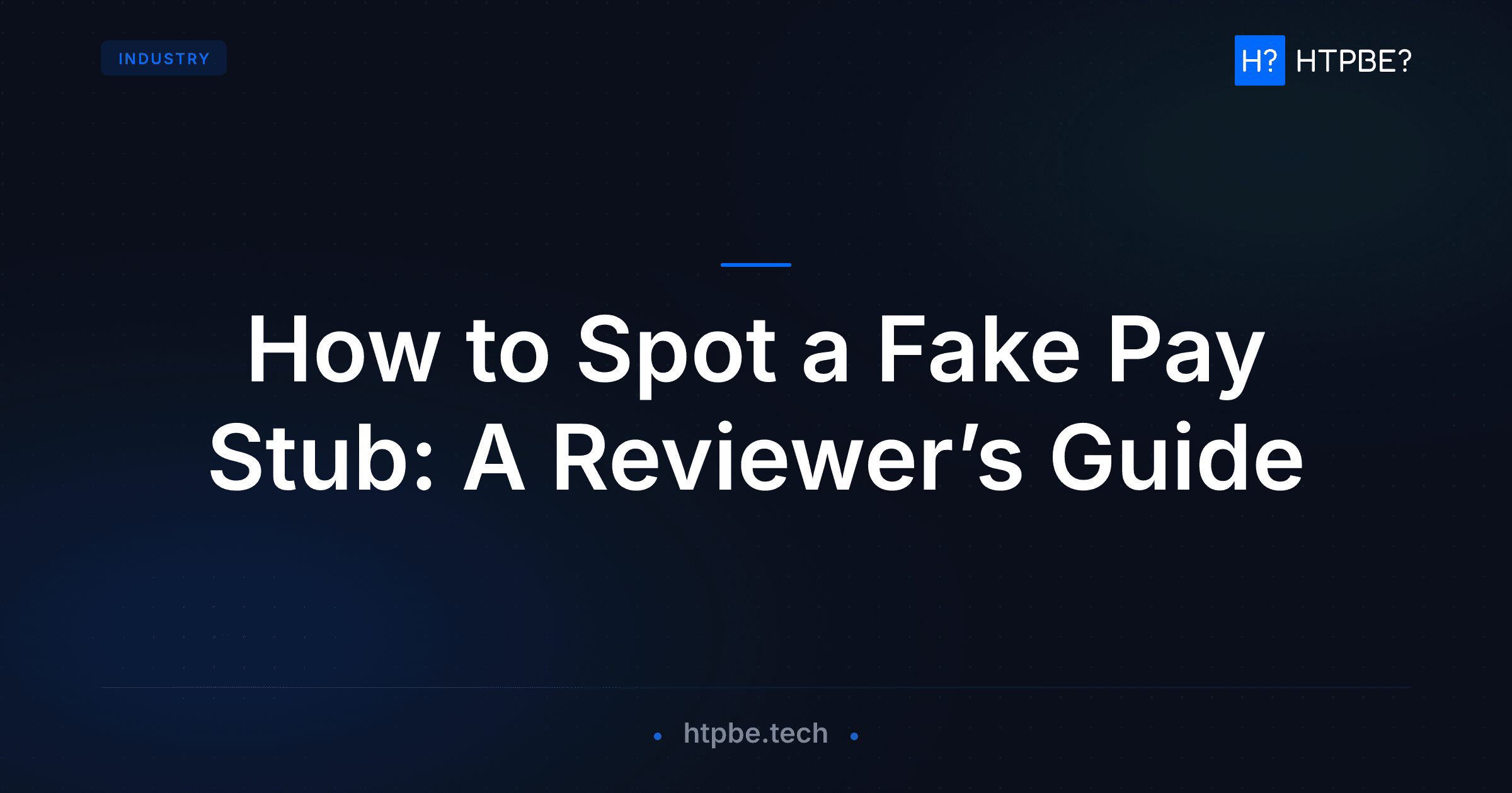 How to Spot a Fake Pay Stub: A Reviewer’s Guide