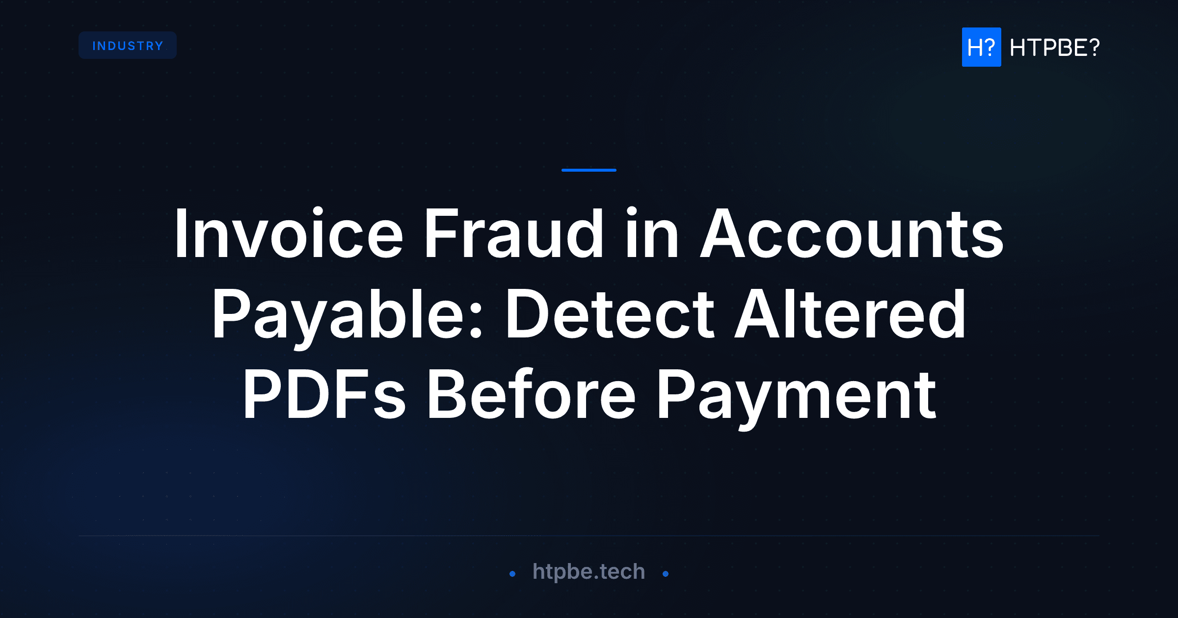 Invoice Fraud in Accounts Payable: Detect Altered PDFs Before Payment