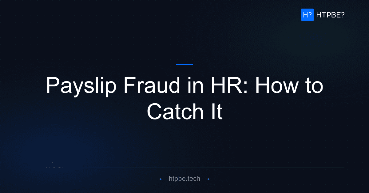 Payslip Fraud in HR: How Fake Salary Documents Pass Review