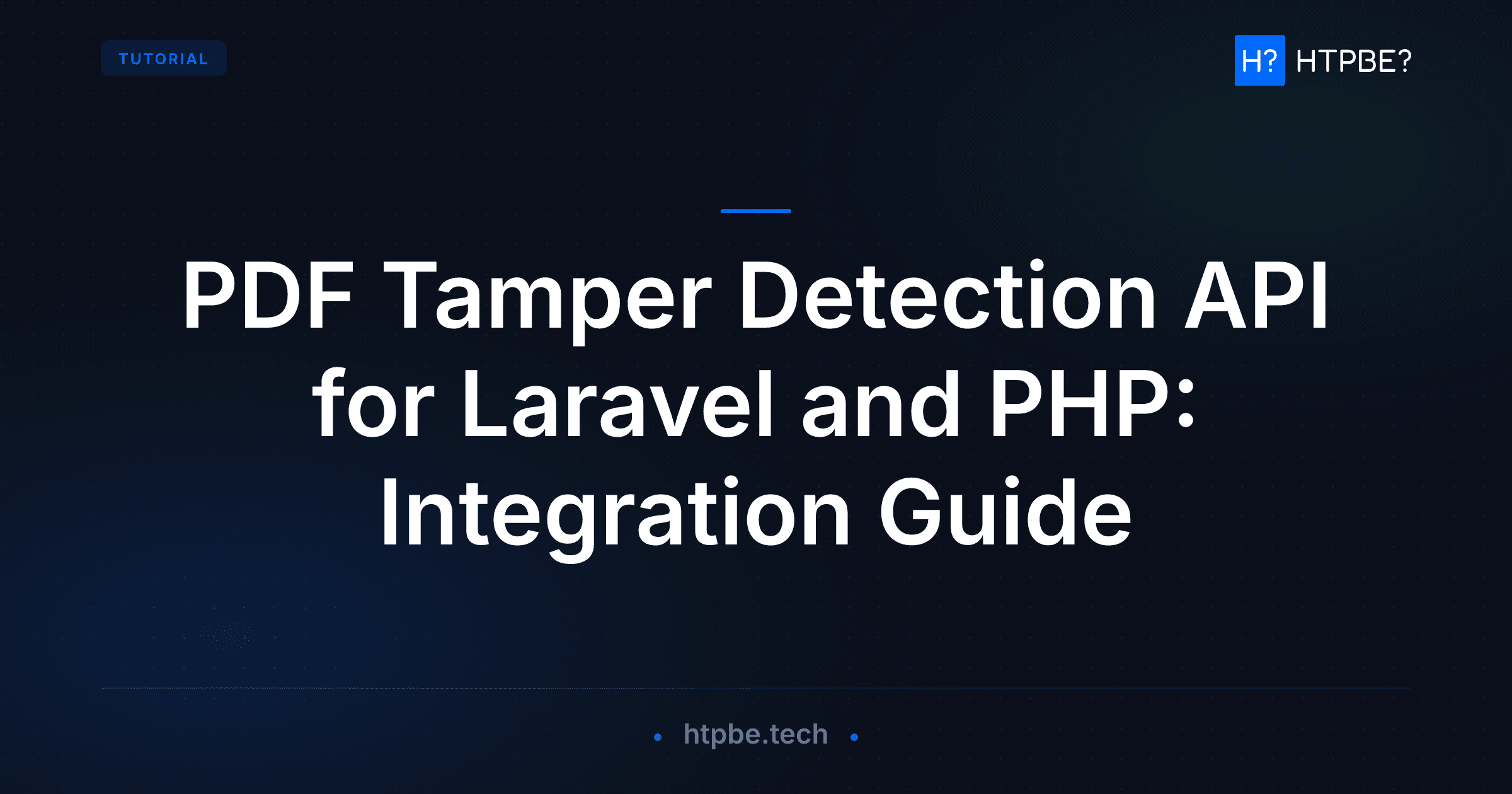 PDF Tamper Detection API for Laravel and PHP: Integration Guide