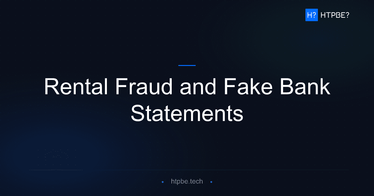 Rental Fraud: How Tenants Falsify Bank Statements (and How to Catch It)