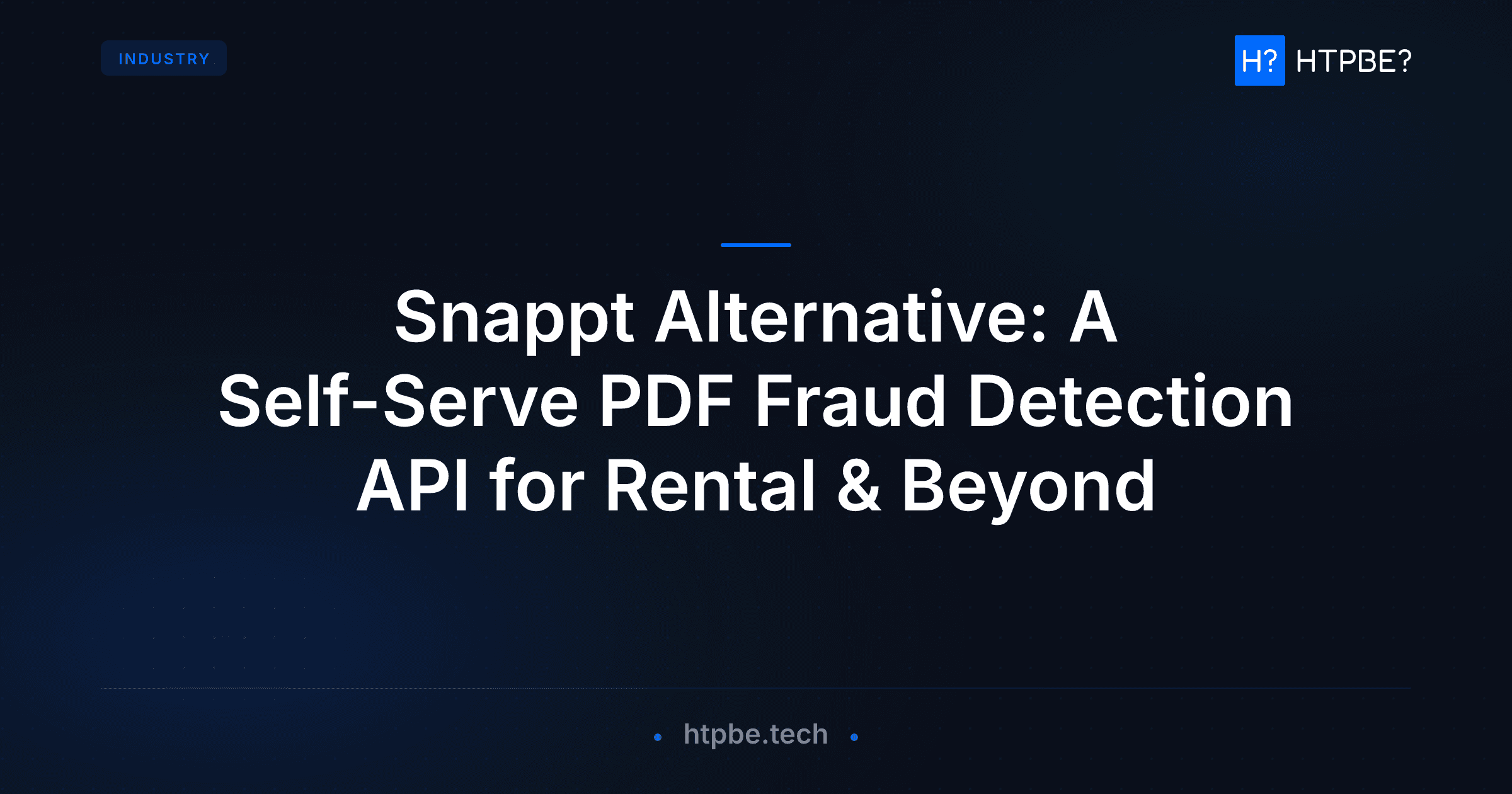 Snappt Alternative: A Self-Serve PDF Fraud Detection API for Rental & Beyond
