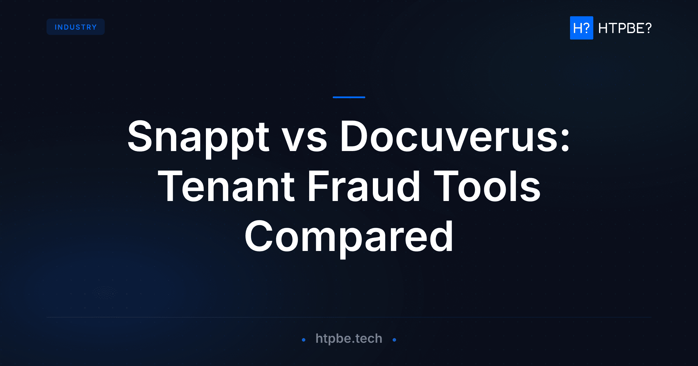 Snappt vs Docuverus: Tenant Fraud Tools Compared