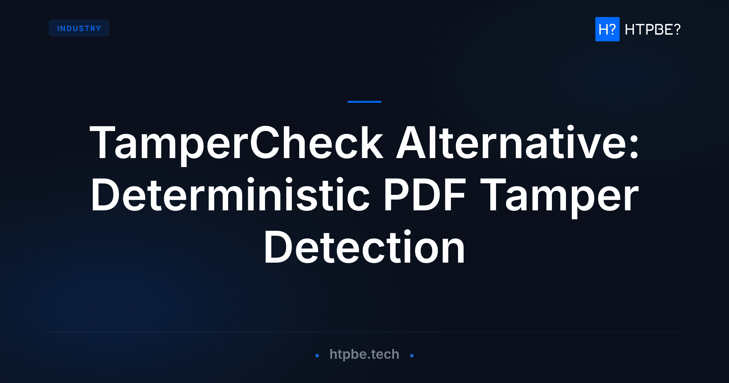 TamperCheck Alternative: Deterministic PDF Tamper Detection