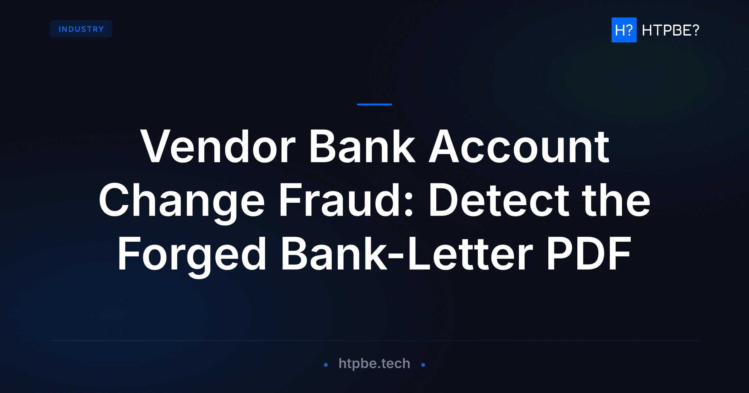Vendor Bank Account Change Fraud: Detect the Forged Bank-Letter PDF