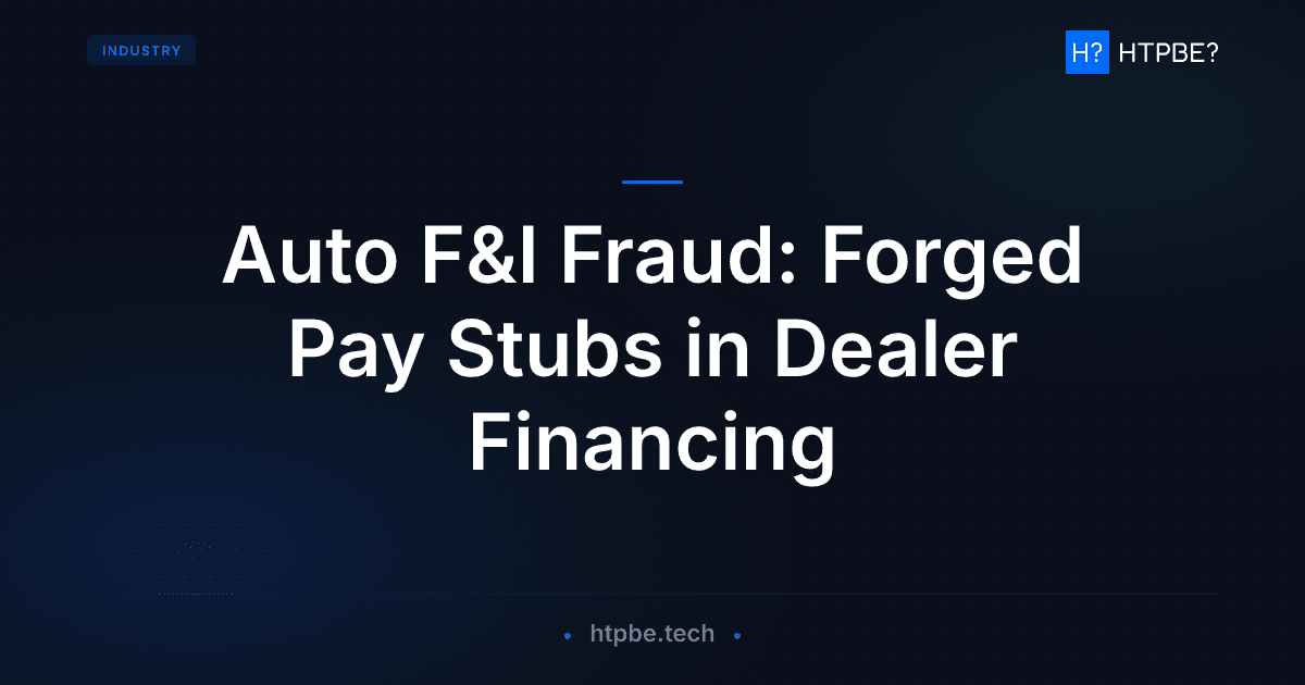 Auto F&I Fraud: Forged Pay Stubs in Dealer Financing