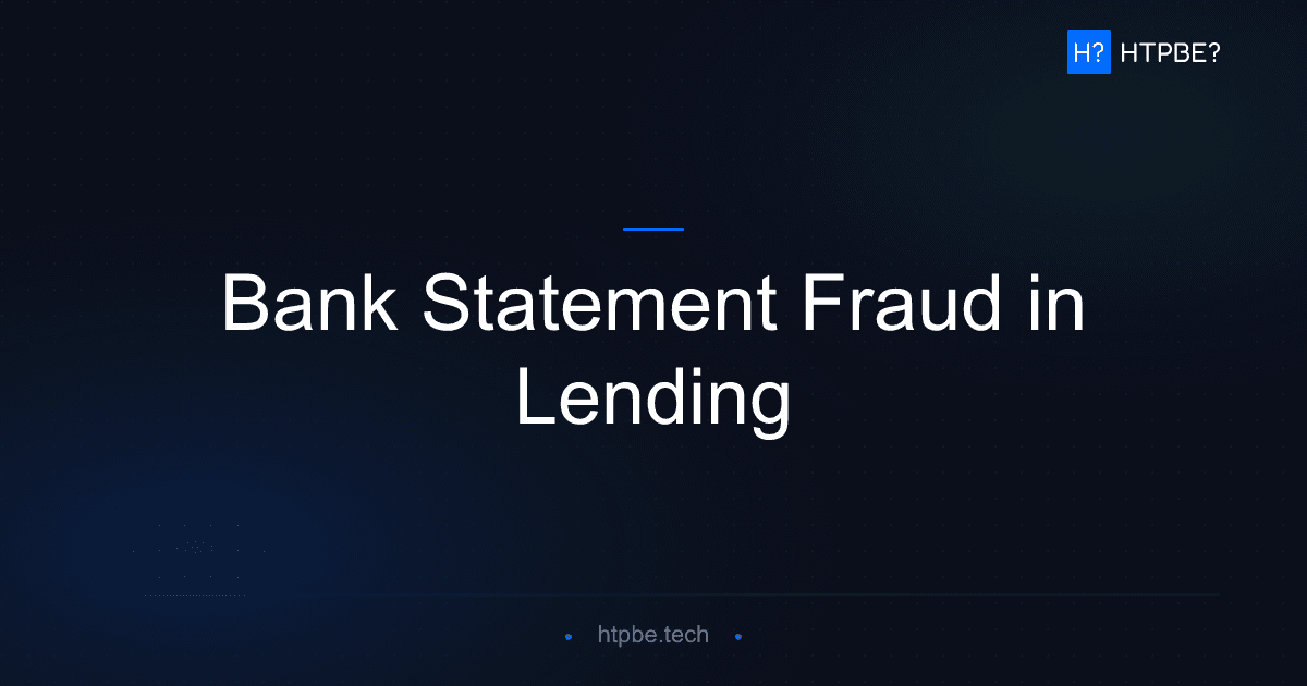 Bank Statement Fraud in Lending: What Gets Altered and How to Catch It