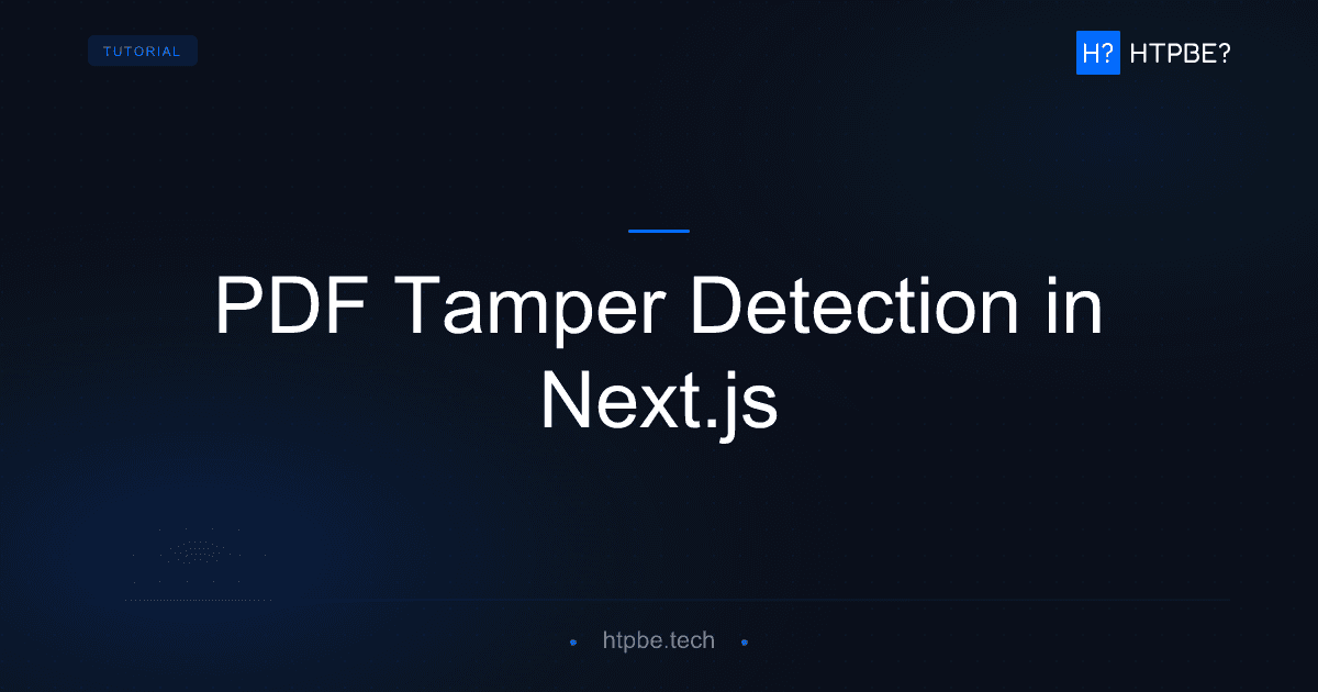 PDF Tamper Detection in Next.js: App Router Integration Guide