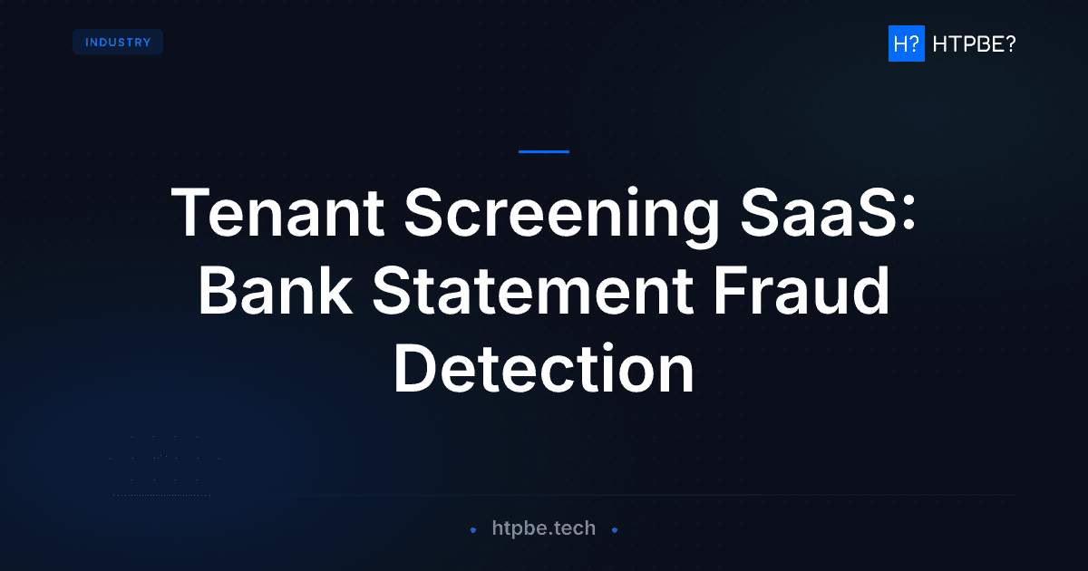 Tenant Screening SaaS: Bank Statement Fraud Detection