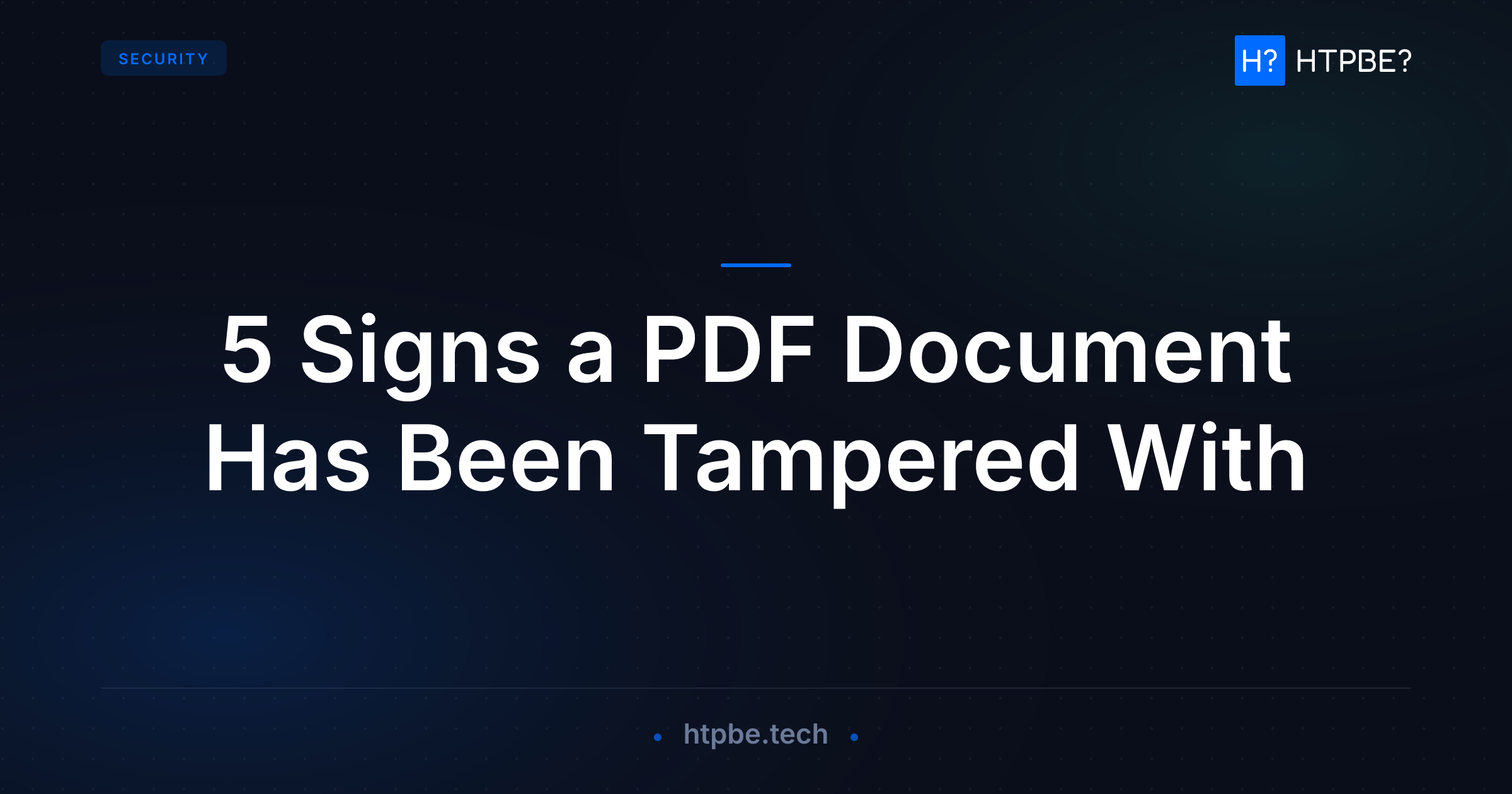 5 Signs a PDF Document Has Been Tampered With | HTPBE