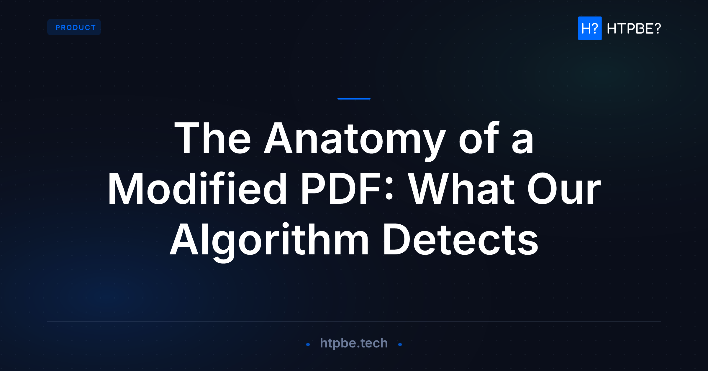 The Anatomy of a Modified PDF: What Our Algorithm Detects | HTPBE