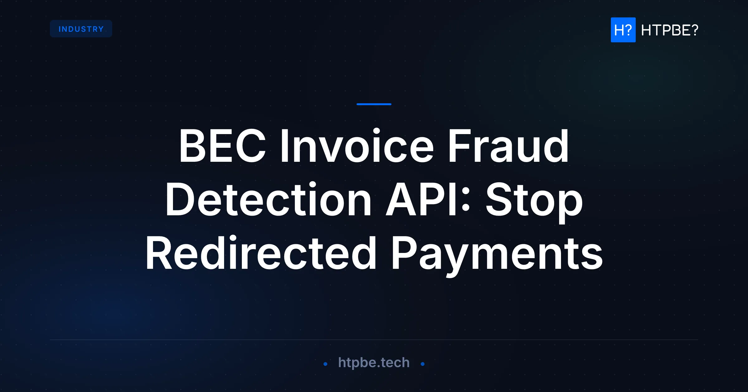 BEC Invoice Fraud Detection API: Stop Redirected Payments