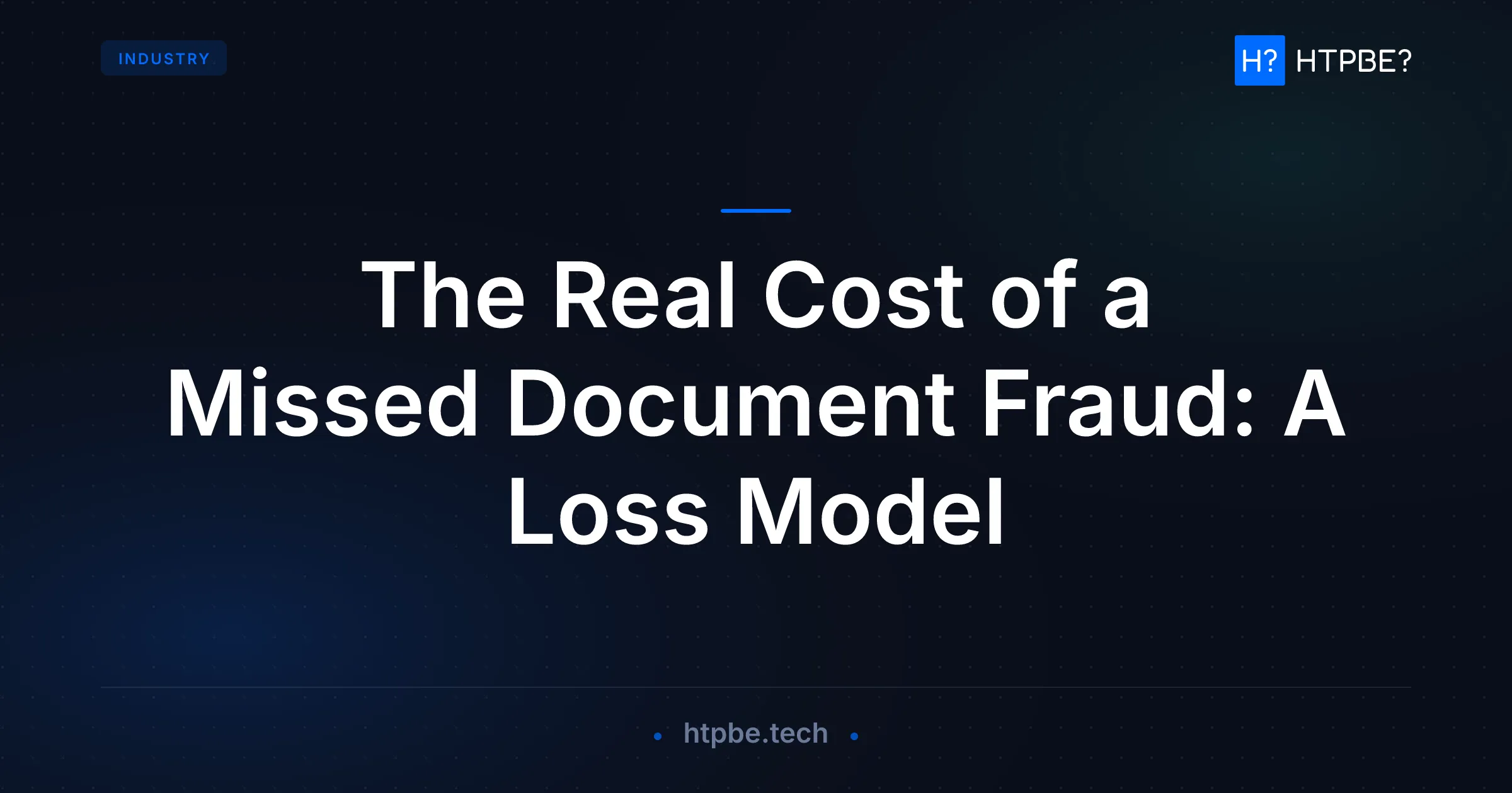 The Real Cost of a Missed Document Fraud: A Loss Model