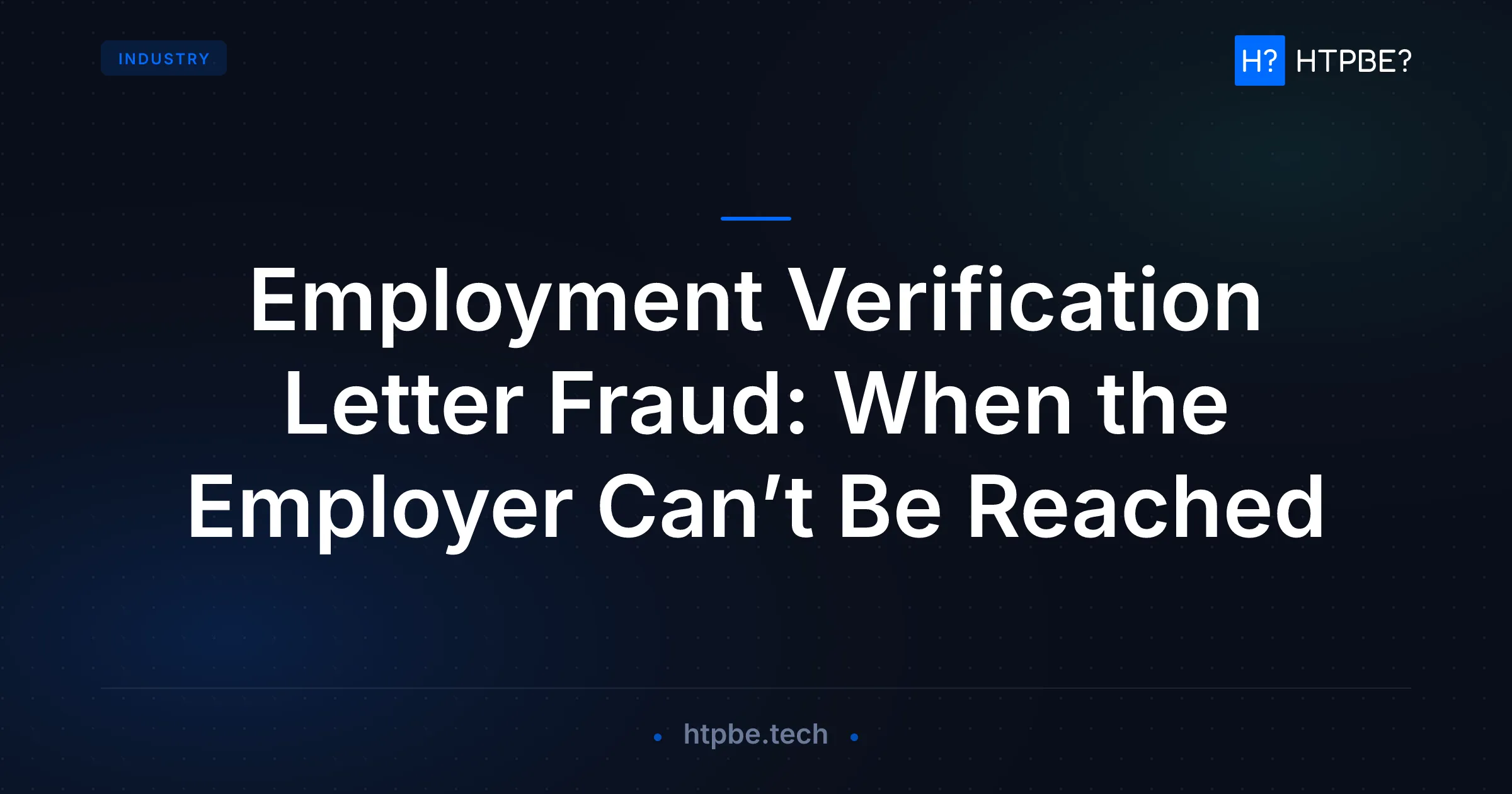 Employment Verification Letter Fraud: When the Employer Can’t Be Reached
