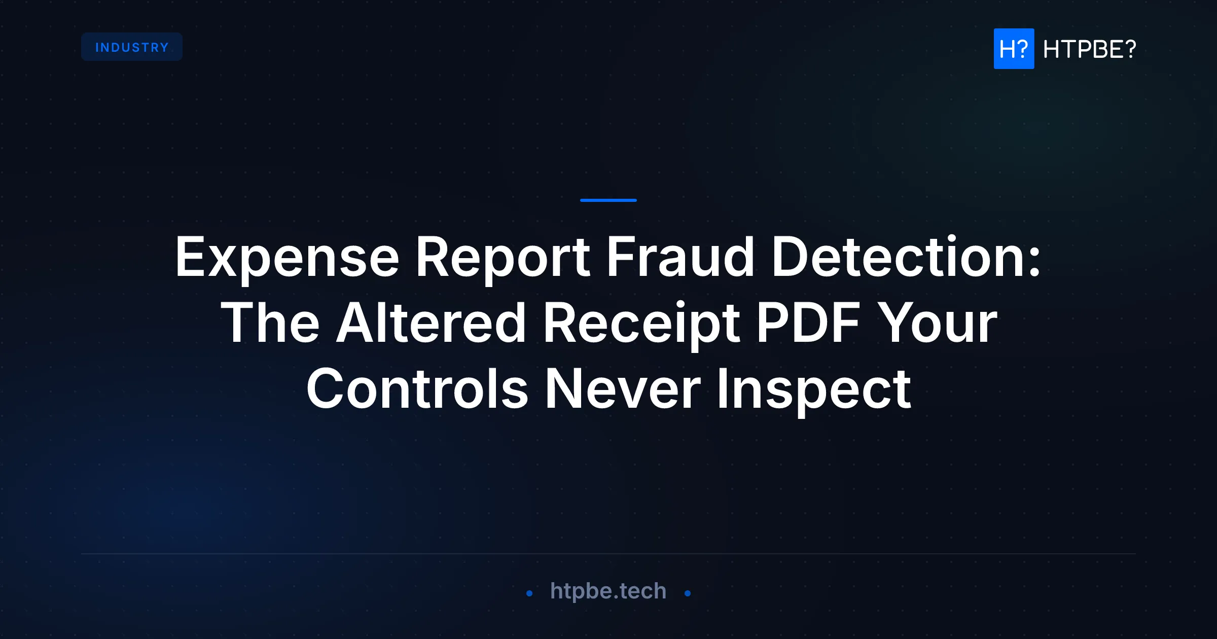 Expense Report Fraud Detection: The Altered Receipt PDF Your Controls Never Inspect