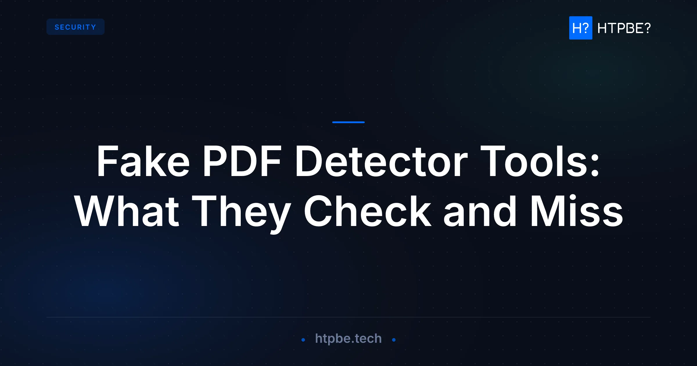 Fake PDF Detector Tools: What They Check and Miss