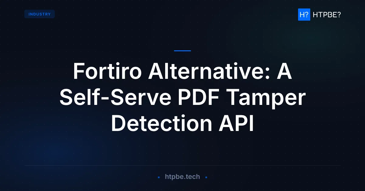 Fortiro Alternative: A Self-Serve PDF Tamper Detection API