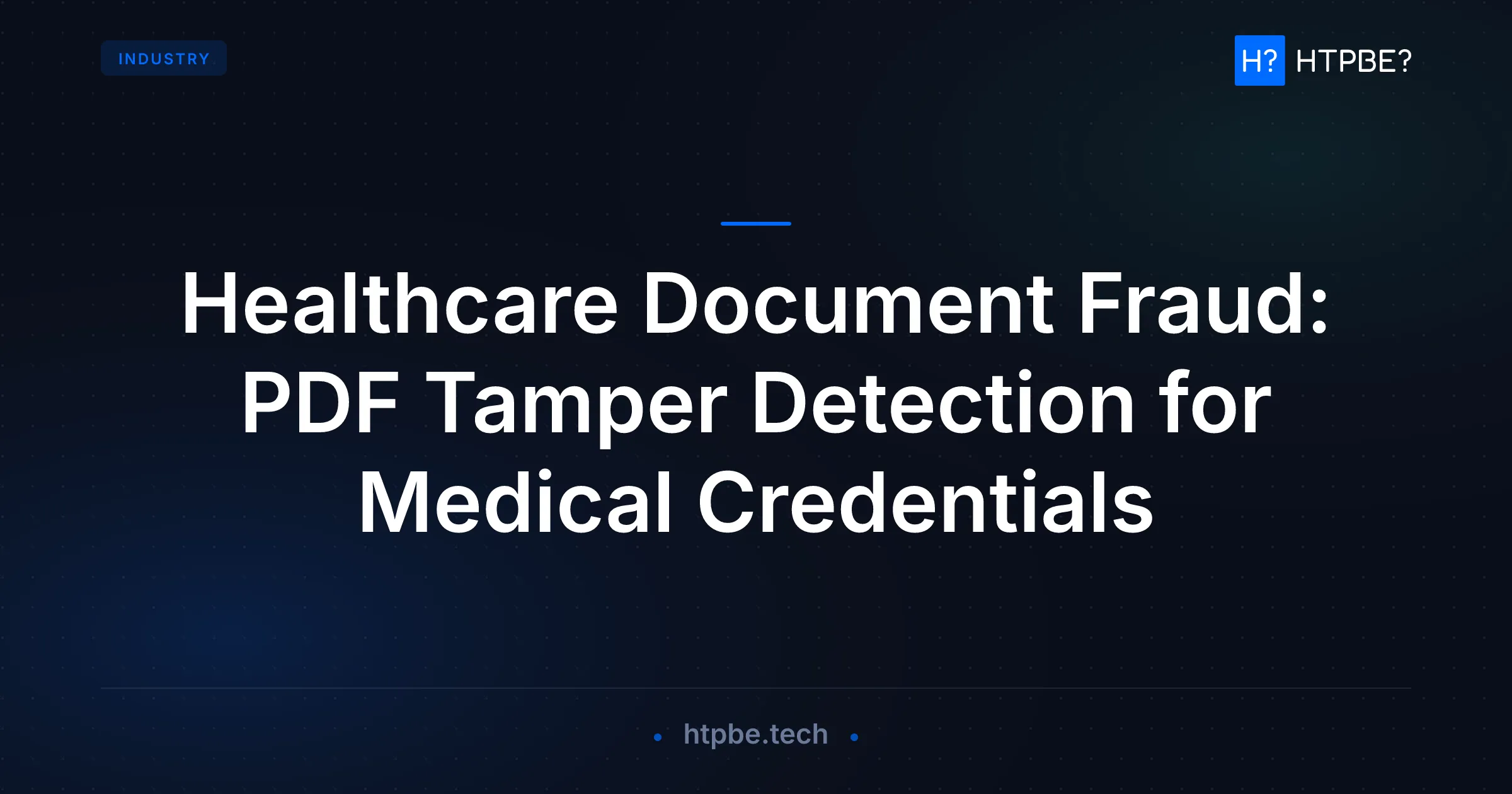 Healthcare Document Fraud: PDF Tamper Detection for Medical Credentials