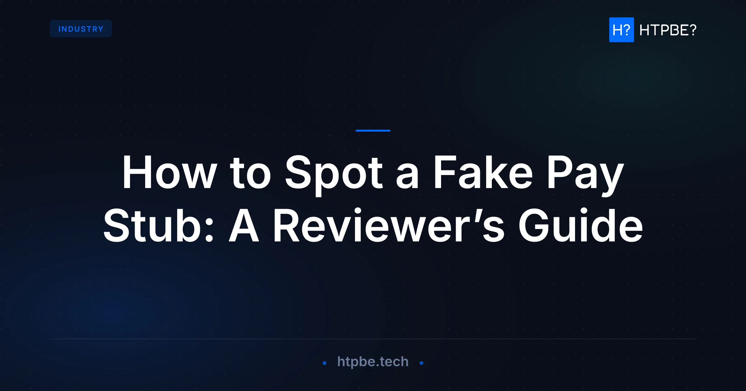 How to Spot a Fake Pay Stub: A Reviewer’s Guide