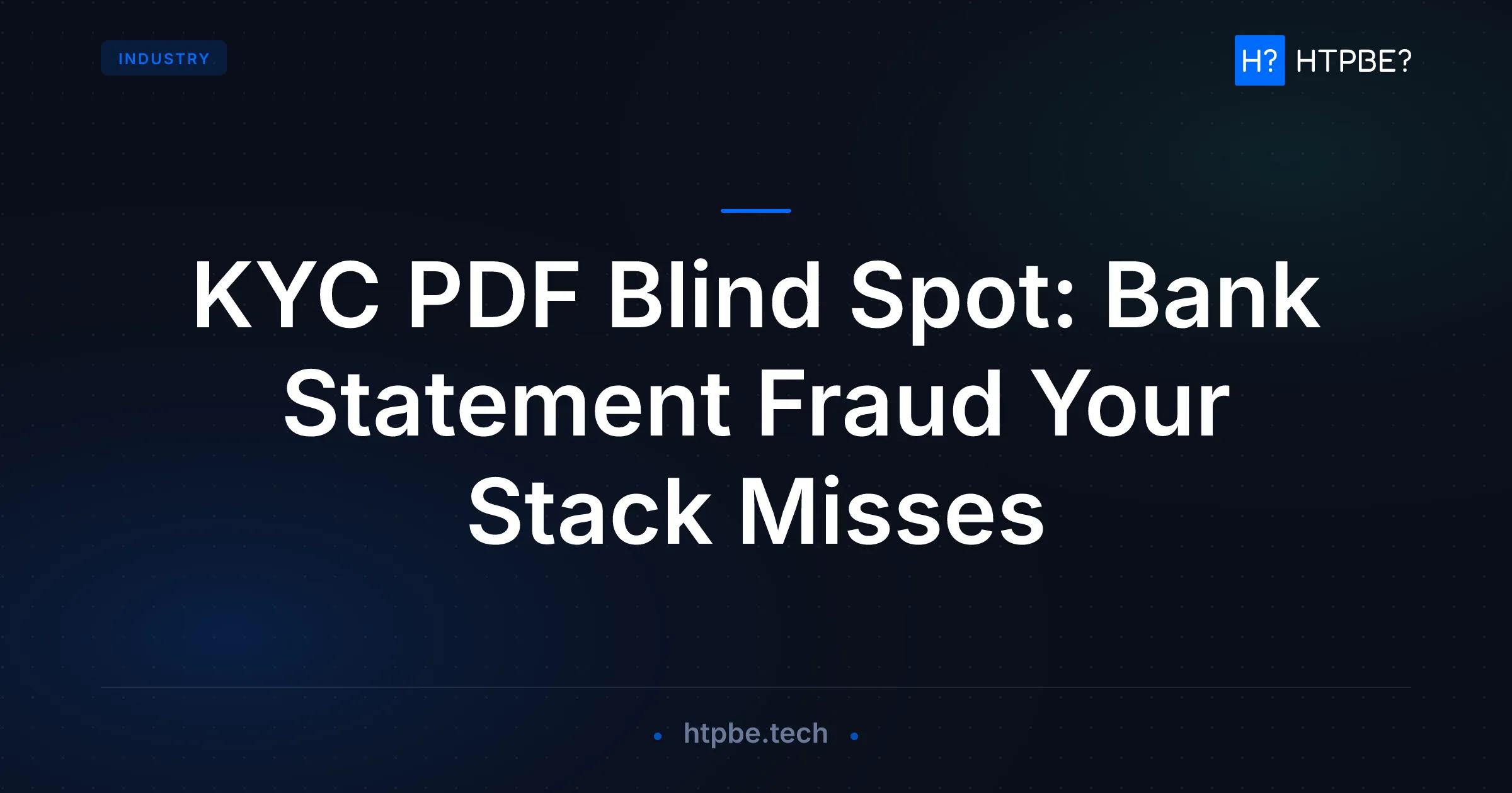 KYC PDF Blind Spot: Bank Statement Fraud Your Stack Misses