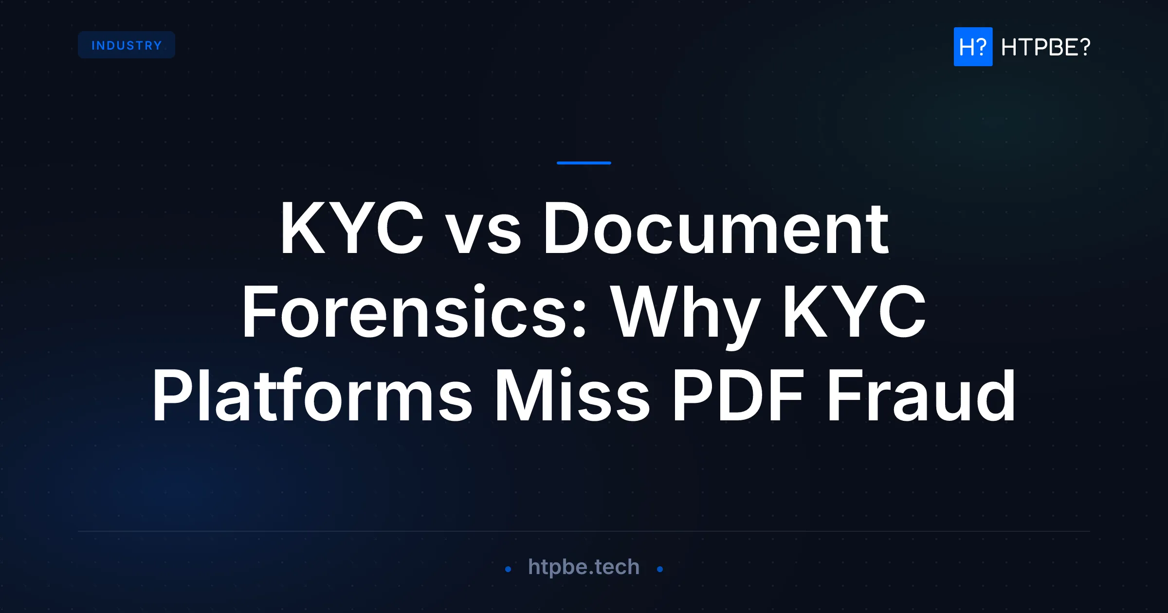 KYC vs Document Forensics: Why KYC Platforms Miss PDF Fraud