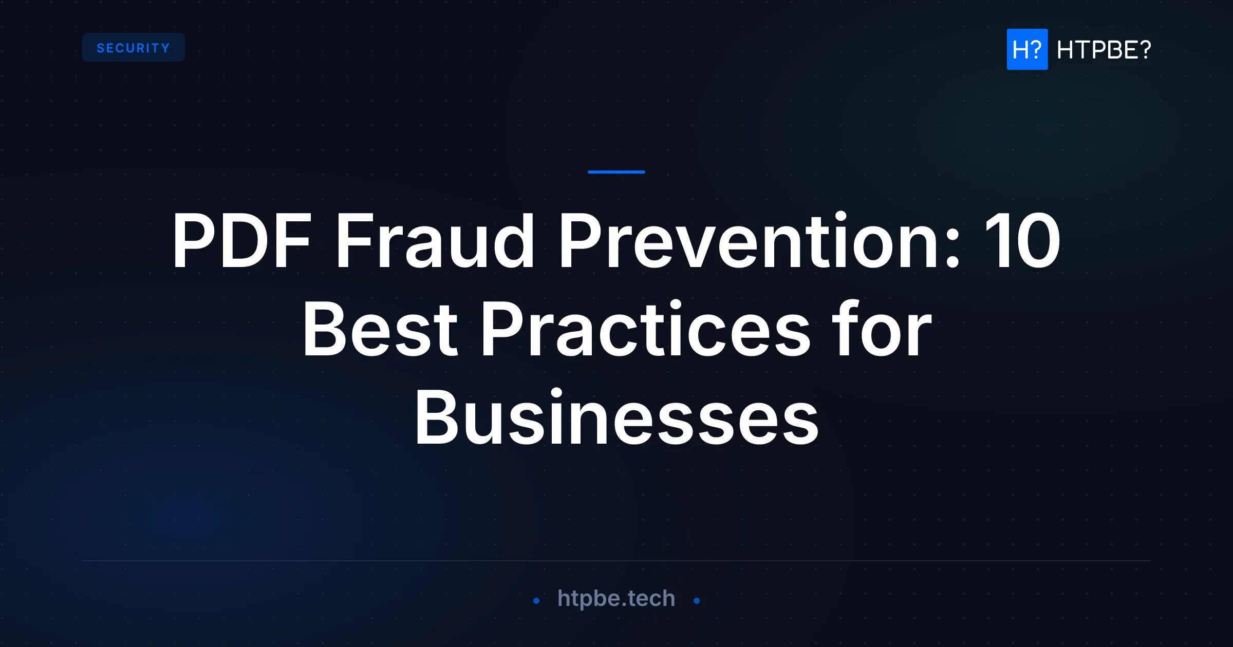 PDF Fraud Prevention: 10 Best Practices for Businesses