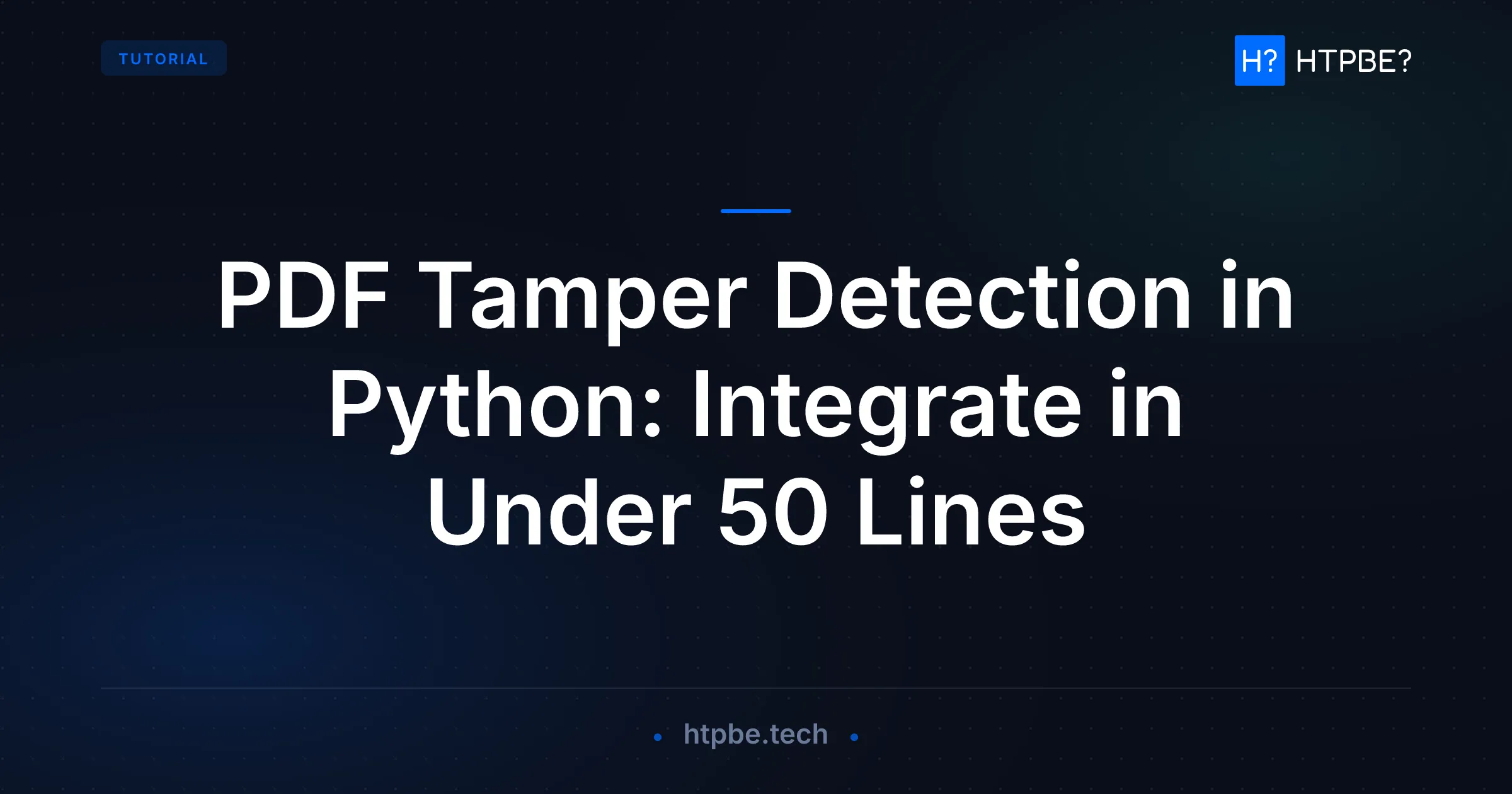 PDF Tamper Detection in Python: Integrate in Under 50 Lines
