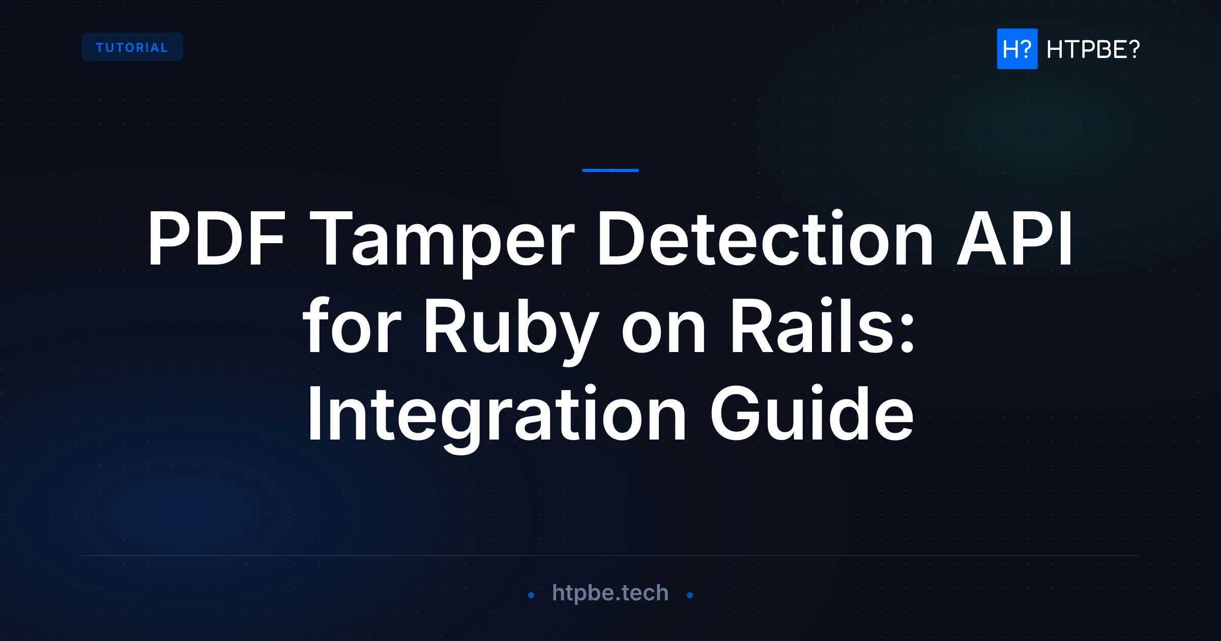 PDF Tamper Detection API for Ruby on Rails: Integration Guide