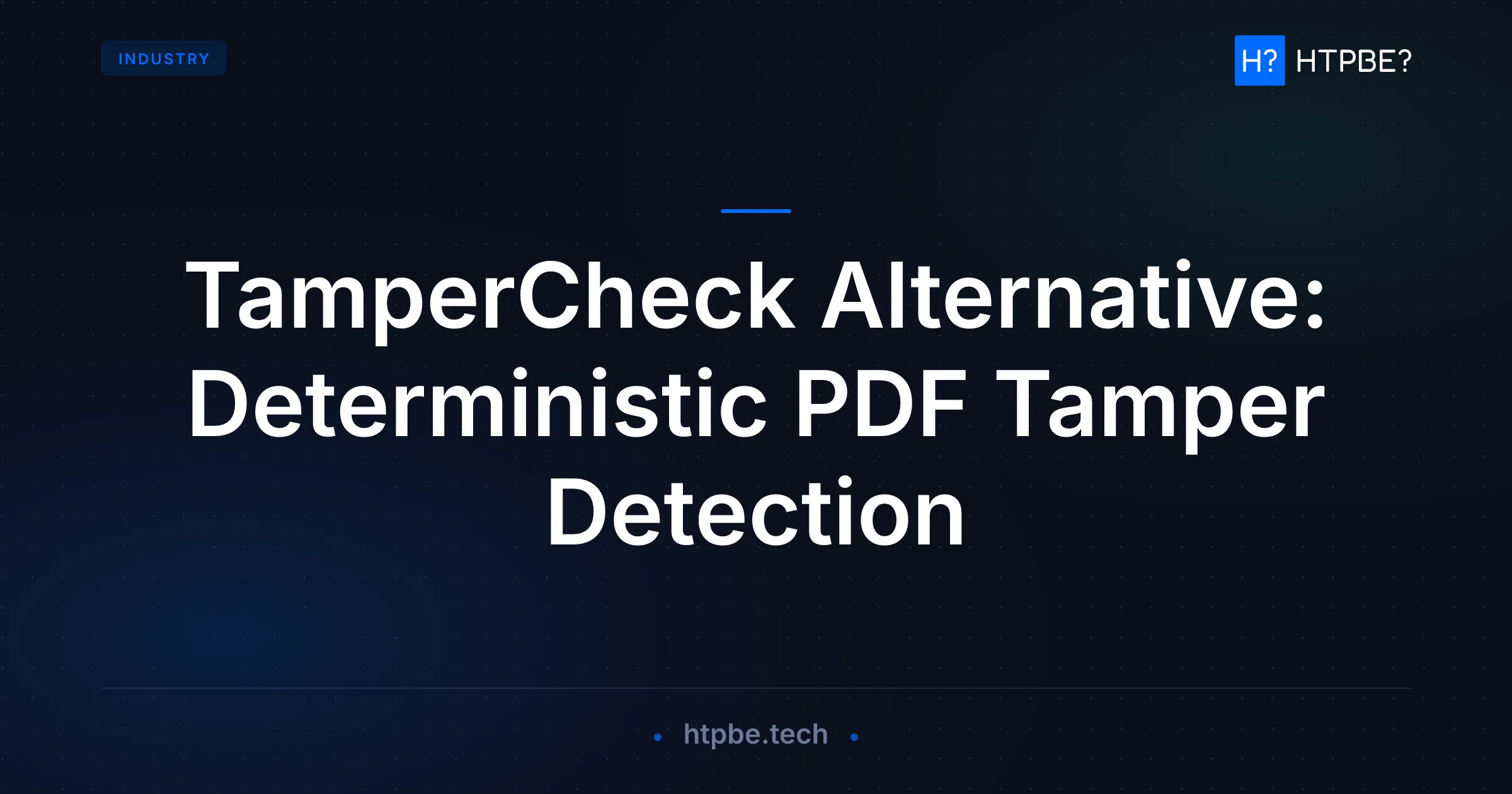 TamperCheck Alternative: Deterministic PDF Tamper Detection