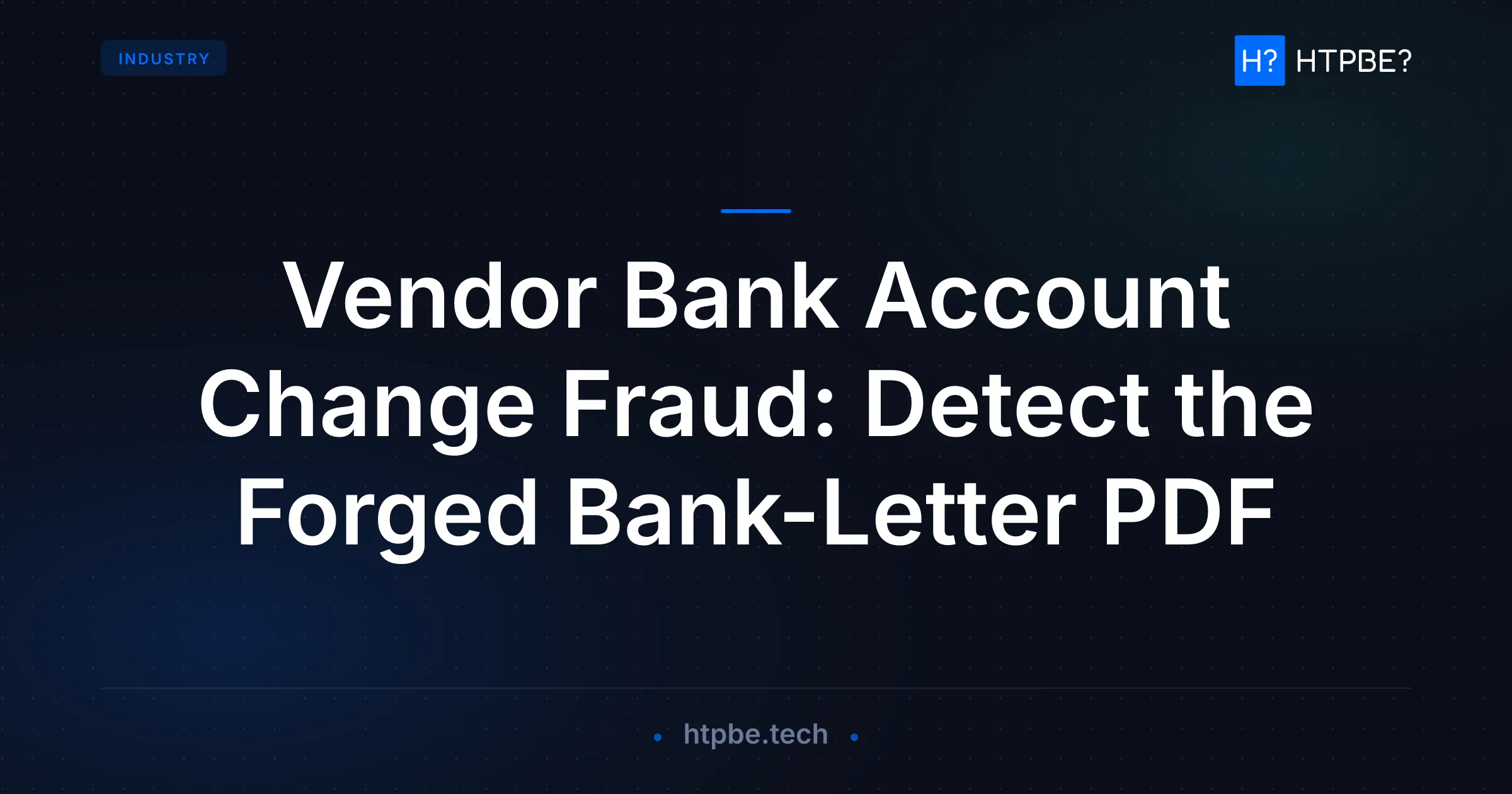 Vendor Bank Account Change Fraud: Detect the Forged Bank-Letter PDF